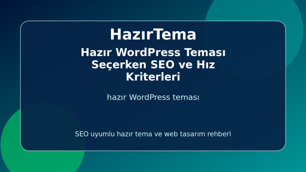 Hazır WordPress Teması Seçerken SEO ve Hız Kriterleri - HazırTema