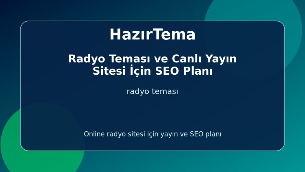 Radyo Teması ve Canlı Yayın Sitesi İçin SEO Planı - HazırTema